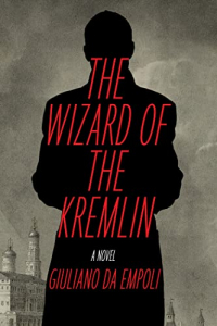 Giuliano da Empoli - The Wizard of the Kremlin