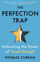 Thomas Curran - The Perfection Trap: Embracing the Power of Good Enough