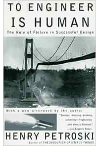 Генри Петроски - To Engineer Is Human: The Role of Failure in Successful Design