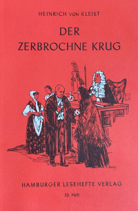 Heinrich von Kleist - Der zerbrochene Krug