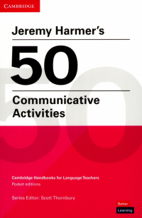 Джереми Хармер - Jeremy Harmer's 50 Communicative Activities