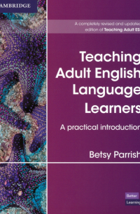 Teaching Adult English Language Learners. A Practical Introduction