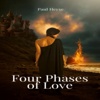 Пауль Хейзе - Four Phases of Love (Unabridged)