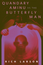 Рич Ларсон - Quandary Aminu vs The Butterfly Man