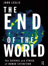 Джон Лесли - The End of the World - The Science and Ethics of Human Extinction