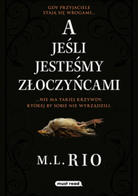 М. Л. Рио - A jeśli jesteśmy złoczyńcami