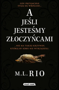 A jeśli jesteśmy złoczyńcami