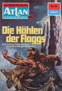 Х. Г. Эверс - Atlan 69: Die Höhlen der Floggs