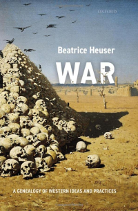 Беатрис Хойзер - War: A Genealogy of Western Ideas and Practices