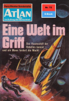 Ганс Кнайфель - Atlan 72: Eine Welt im Griff