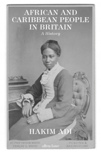 Хаким Ади - African and Caribbean People in Britain: A History