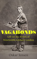 Оскар Йенсен - Vagabonds: Life on the Streets of Nineteenth-century London