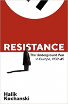 Халик Кочански - Resistance: The Underground War in Europe, 1939-1945