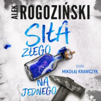 Alek Rogoziński - Siła złego na jednego