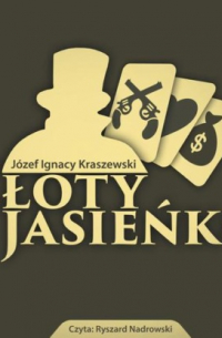 Юзеф Игнацы Крашевский - Złoty Jasieńko