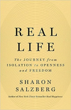 Шарон Зальцберг - Real Life: The Journey from Isolation to Openness and Freedom