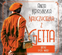 Aneta Krasińska - Wciąż pod wiatr. Nauczycielka z getta. Tom 2
