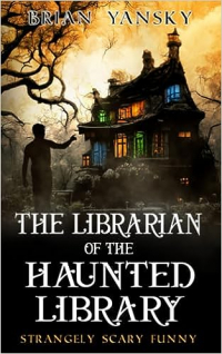 Брайан Янски - The Librarian of the Haunted Library