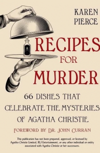 Karen Pierce - Recipes for Murder: 66 Dishes That Celebrate the Mysteries of Agatha Christie