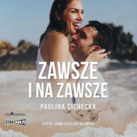 Paulina Cichecka - Zawsze i na zawsze