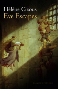 Элен Сиксу - Eve Escapes