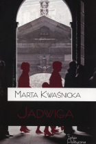 Marta Kwaśnicka - Jadwiga