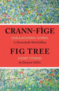  - Crann-Fìge = Fig Tree: Short Stories