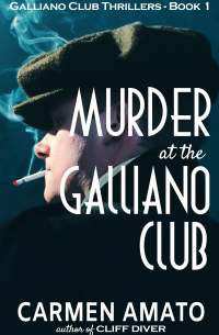 Carmen Amato - Murder at the Galliano Club