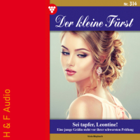 Viola Maybach - Sei tapfer, Leontine - Der kleine F?rst, Band 314 (ungek?rzt)