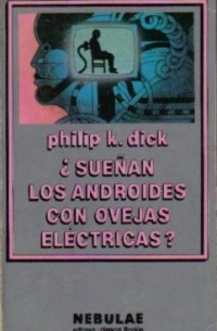 Филип Дик - ¿Sueñan los androides con ovejas eléctricas?