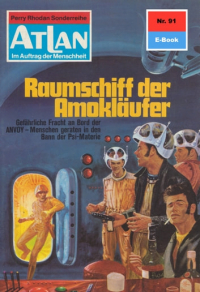 Г. Г. Фрэнсис - Atlan 91: Raumschiff der Amokläufer