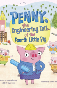  - Penny, the Engineering Tail of the Fourth Little Pig