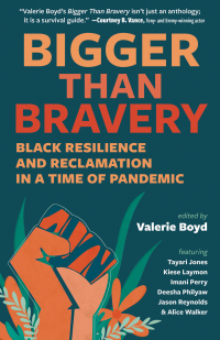 Валери Бойд - Bigger Than Bravery: Black Resilience and Reclamation in a Time of Pandemic