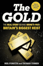  - The Gold: The real story behind Brink&#039;s-Mat: Britain&#039;s biggest heist