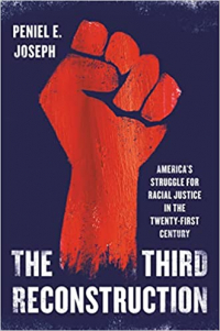 Peniel E. Joseph - The Third Reconstruction: America's Struggle for Racial Justice in the Twenty-First Century