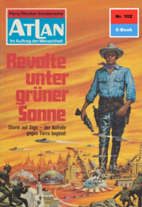 Г. Г. Фрэнсис - Atlan 102: Revolte unter grüner Sonne