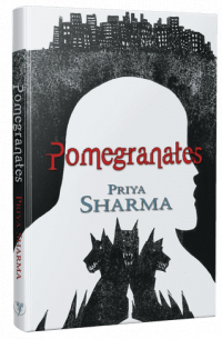 Priya Sharma - Pomegranates