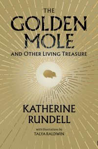 Кэтрин Ранделл - The Golden Mole: and Other Living Treasure