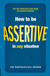 How to be Assertive In Any Situation
