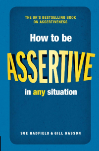  - How to be assertive in any situation