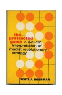 Scott A. Boorman - The Protracted Game: A Wei-Ch'I Interpretation of Maoist Revolutionary Strategy