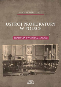 Michał Mistygacz - Ustr?j prokuratury w Polsce