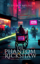 Rudyard Kipling - The Phantom &#039;Rickshaw And Other Ghost Stories (сборник)