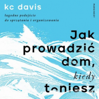 КейСи Дэвис - Jak prowadzić dom, kiedy toniesz