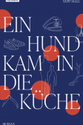 Sepp Mall - Ein Hund kam in die Küche