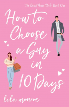 Лайла Монро - How to Choose a Guy in 10 Days