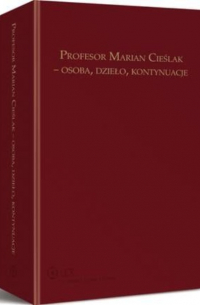 Wojciech Cieślak - Profesor Marian Cieślak - osoba, dzieło, kontynuacje