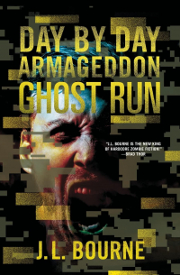 Дж. Л. Борн - Day by Day Armageddon: Ghost Run