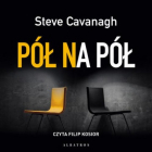 Steve Cavanagh - Pół na pół