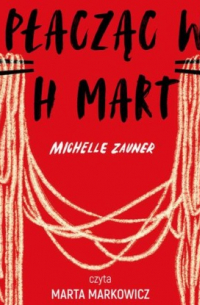 Michelle Zauner - Płacząc w H Mart